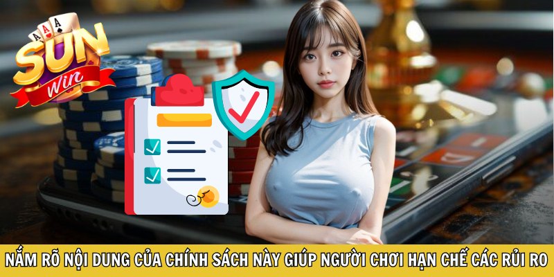 Nắm rõ nội dung của chính sách này giúp người chơi hạn chế các rủi ro