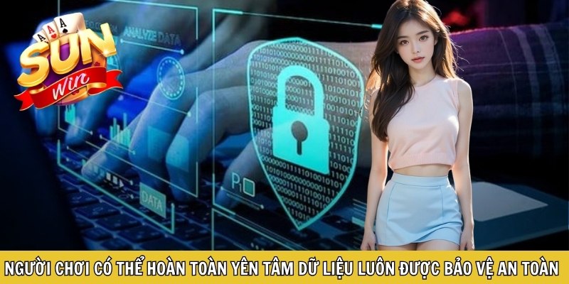 Người chơi có thể hoàn toàn yên tâm dữ liệu luôn được bảo vệ an toàn tuyệt đối