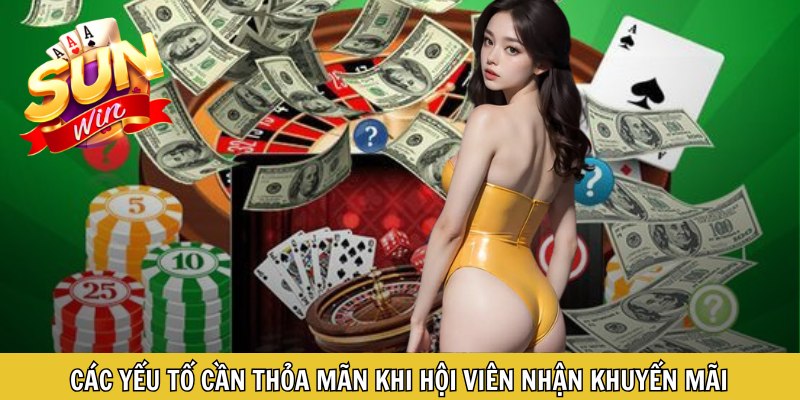 Các yếu tố cần thỏa mãn khi hội viên nhận khuyến mãi